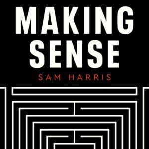 Making Sense with Sam Harris 1